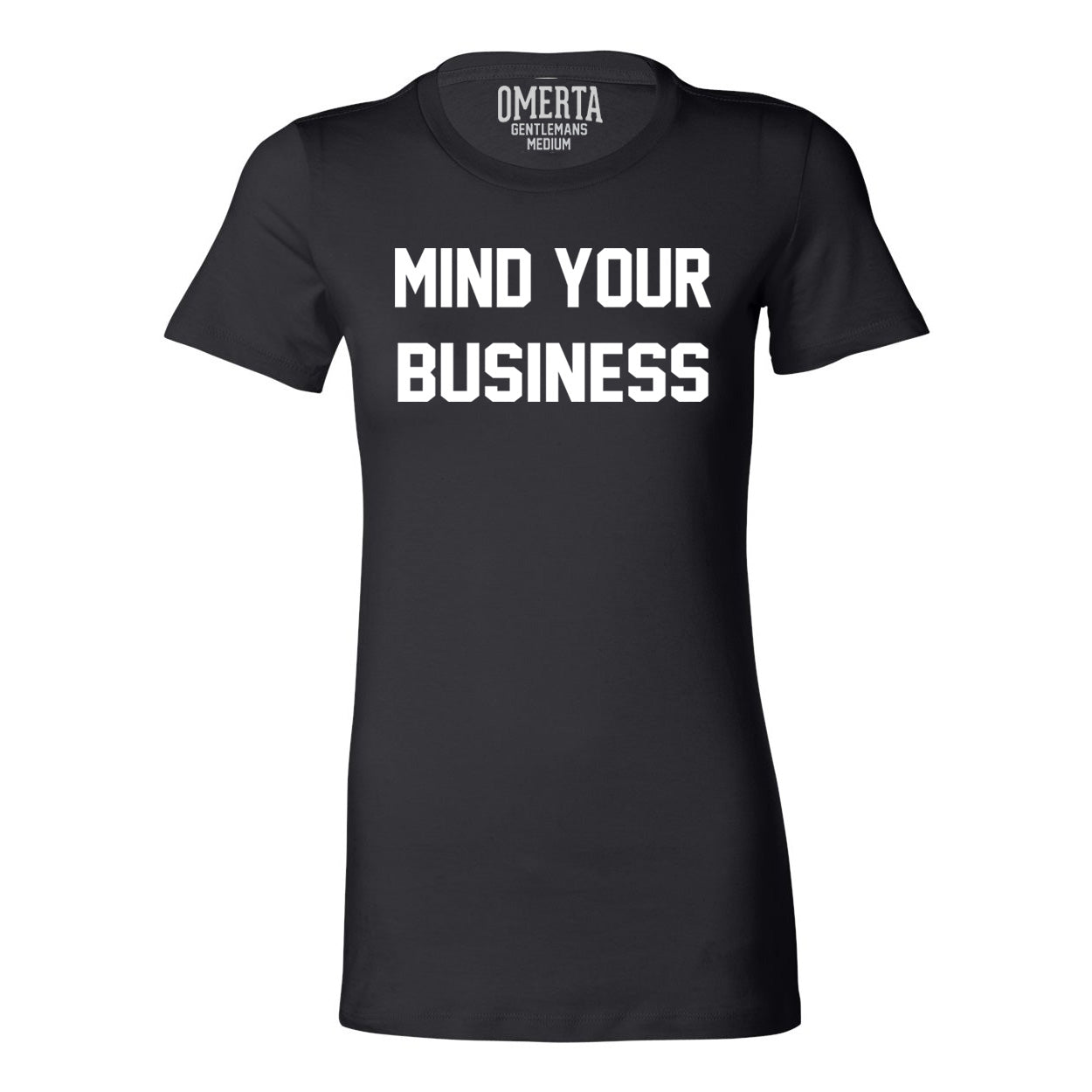 Mind Your Business Ladies Favorite Shirt