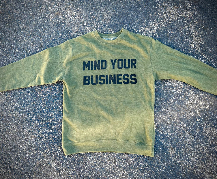Mind Your Business Army Heather Crew Neck Sweatshirt