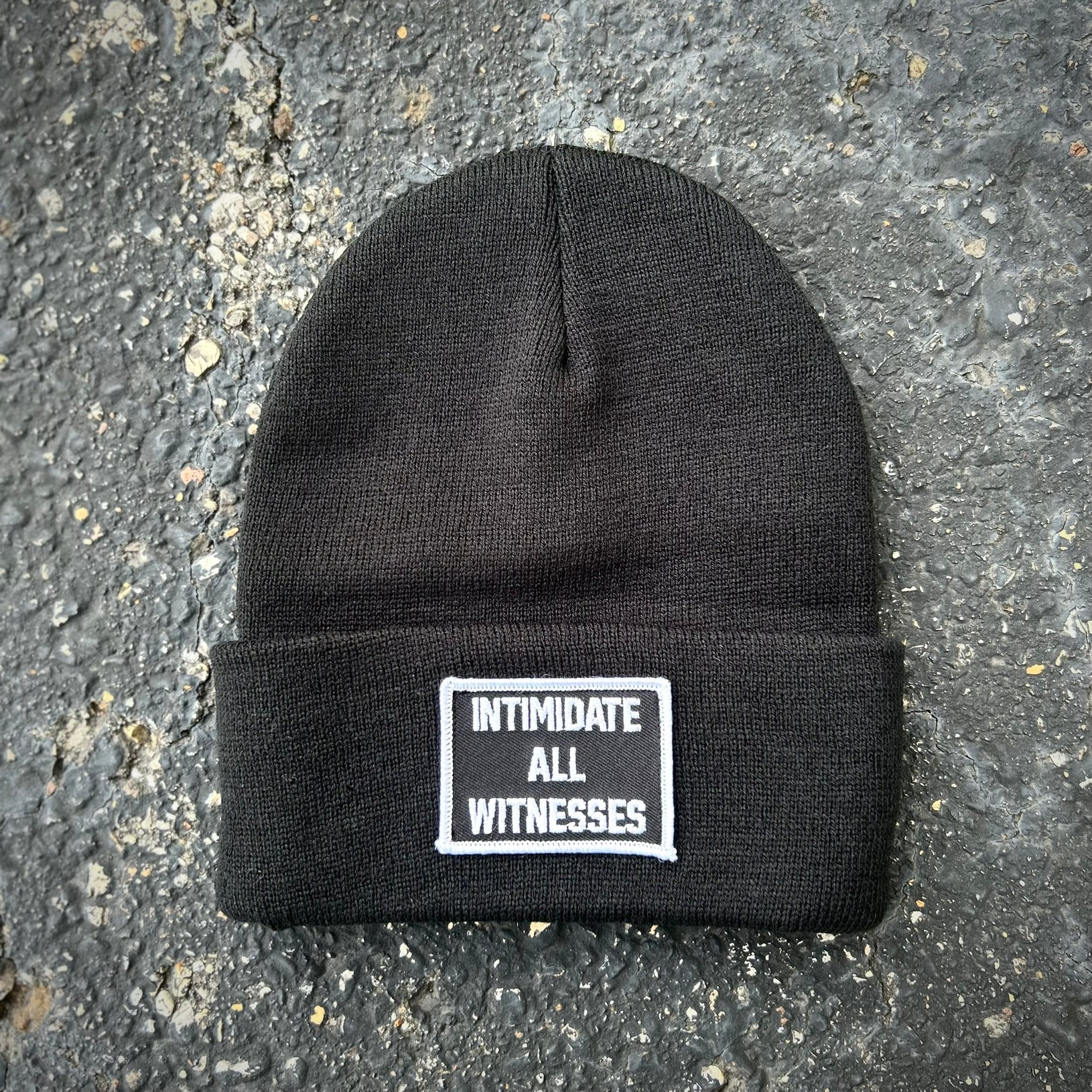 Intimidate All Witnesses Patch Beanie
