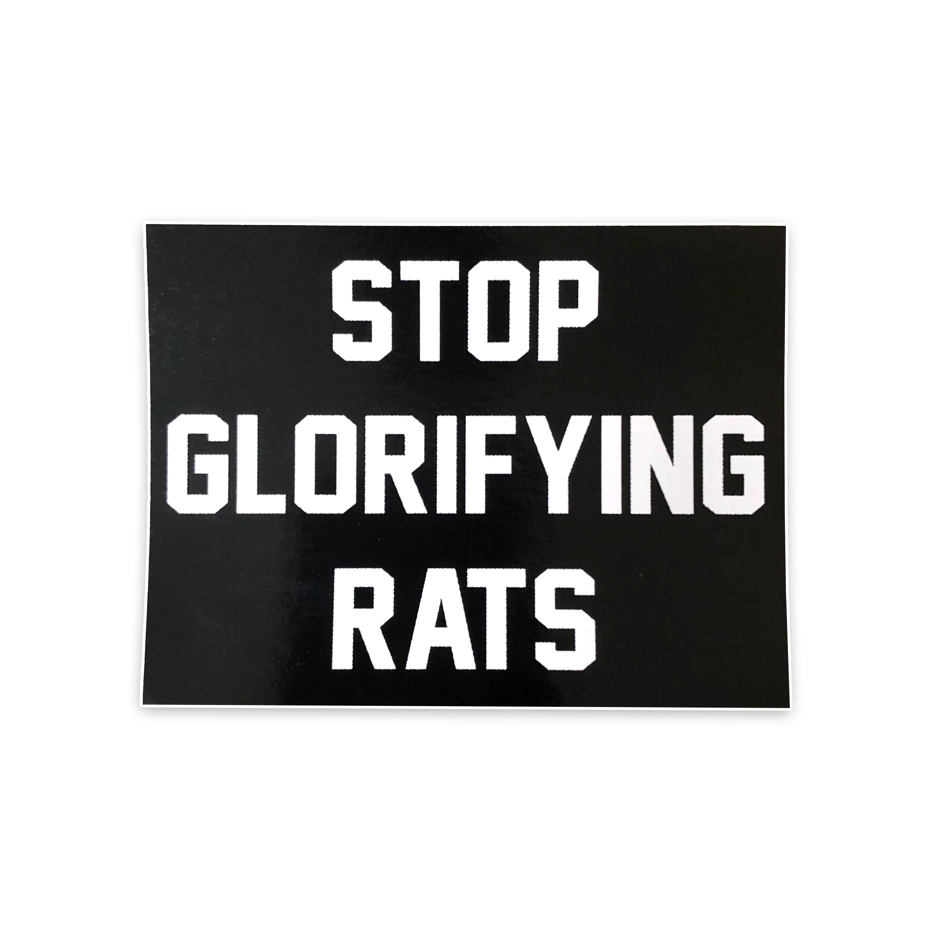 Stop Glorifying Rats Sticker 4