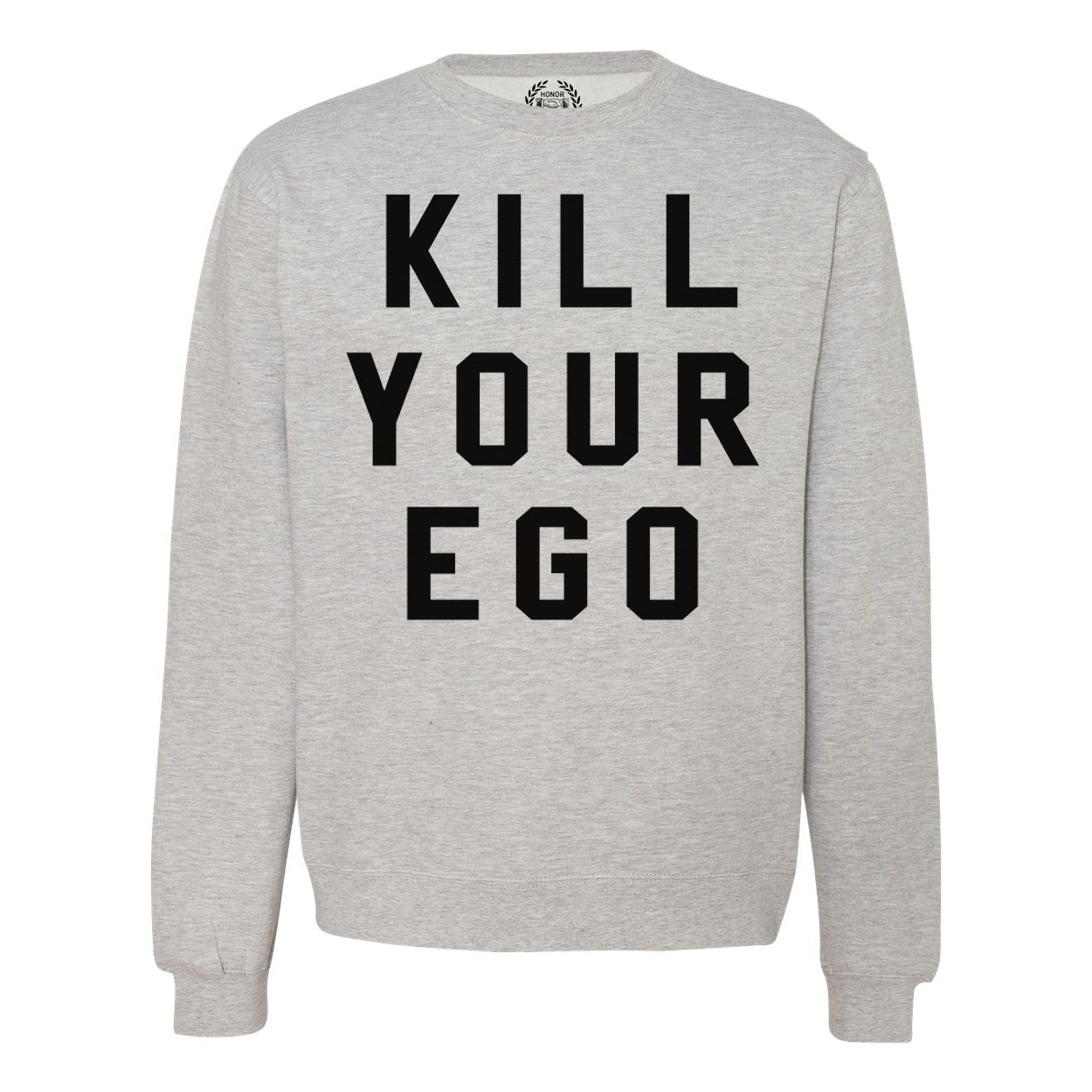 Kill Your Ego Athletic Heather Crewneck Sweatshirt