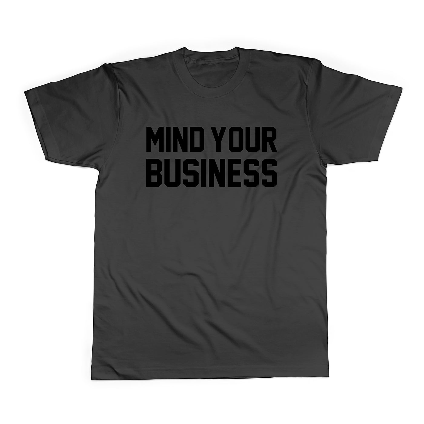 Mind Your Business BLACK ON BLACK Shirt