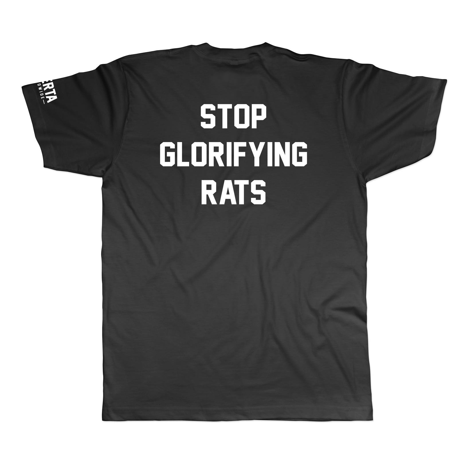 Stop Glorifying Rats Back Print World Wide Shirt