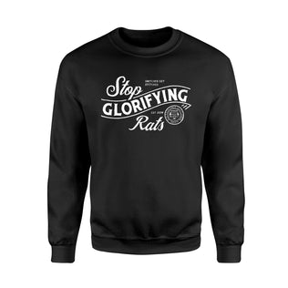 PRE-ORDER Stop Glorifying Rats Year Crewneck Sweatshirt