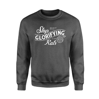 PRE-ORDER Stop Glorifying Rats Year Crewneck Sweatshirt