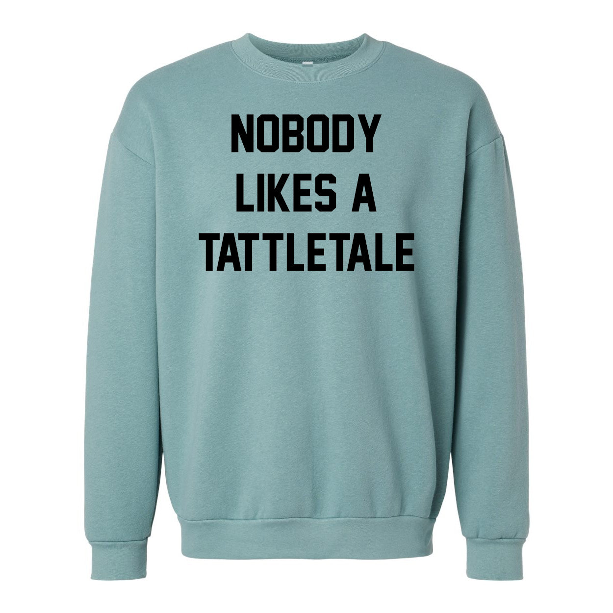 Nobody Likes A Tattletale Arctic American Apparel Crewneck Sweatshirt