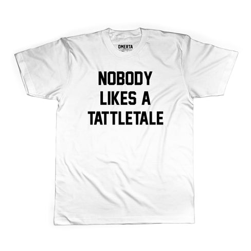 Nobody Likes A Tattletale Shirt