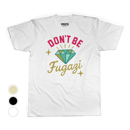Dont Be Fugazi Tee