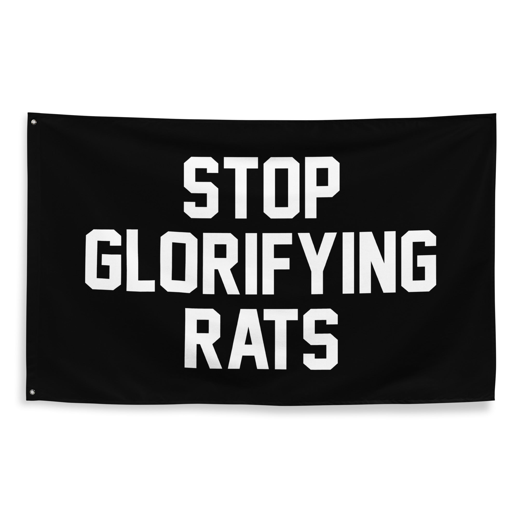 Stop Glorifying Rats Flag