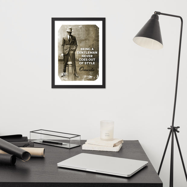 Being A Gentleman Never Goes Out Of Style - Framed Poster