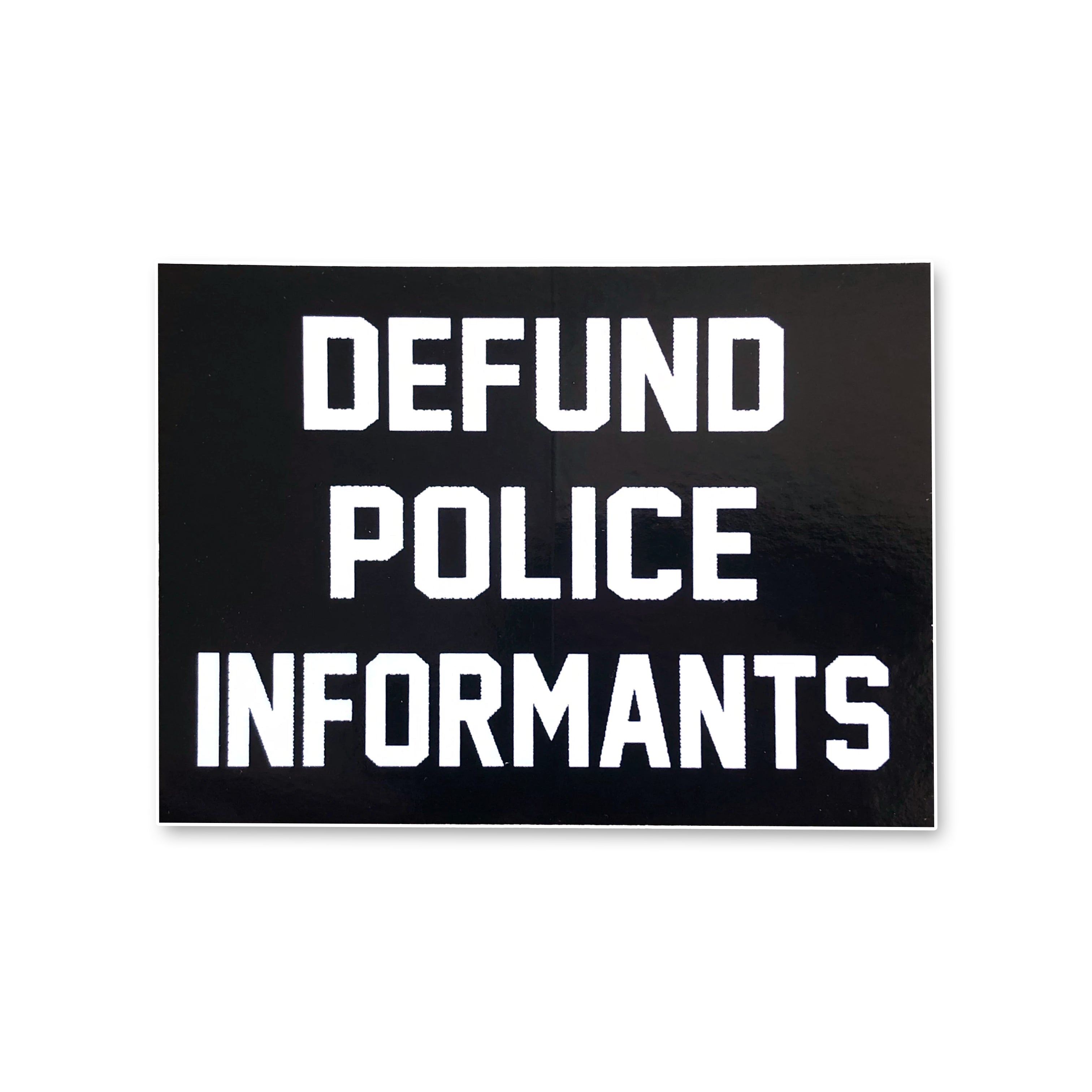 Defund Police Informants 4” x 3” sticker