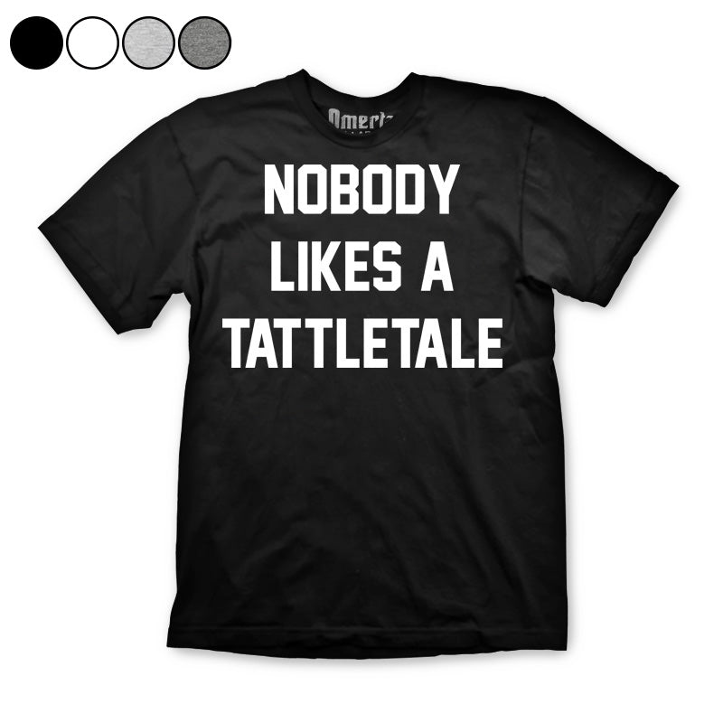 Nobody Likes A Tattletale Shirt