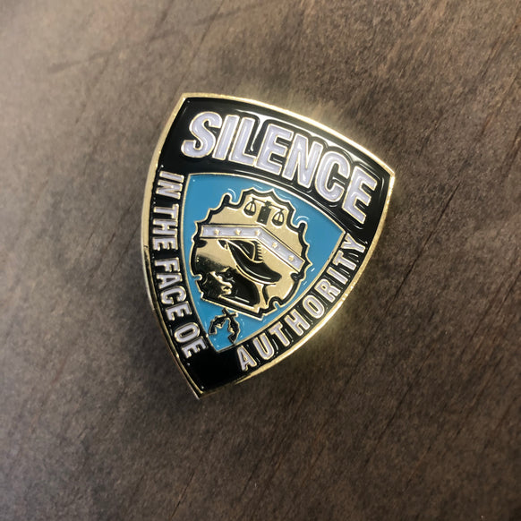 Silence In The Face Of Authority 1.5” Enamel Pin