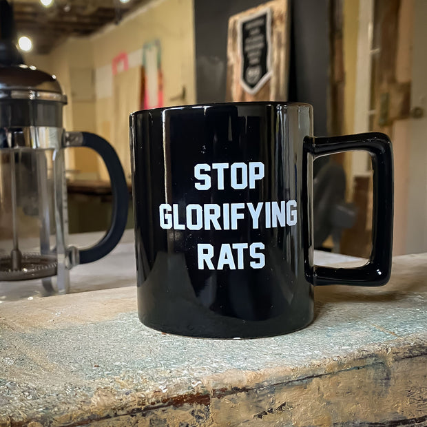 Stop Glorifying Rats Coffee Mug